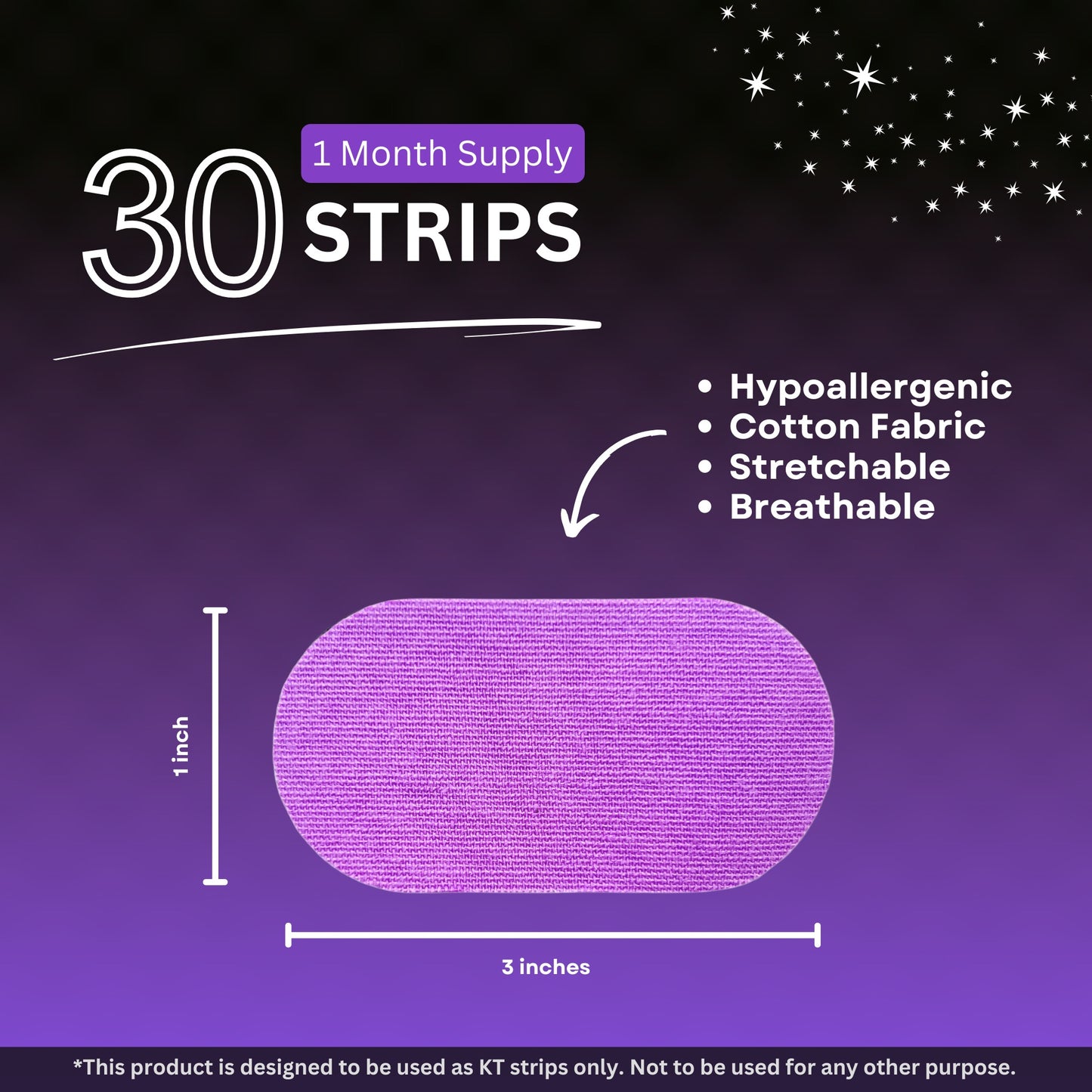 Image shows 1 month supply of 30 strips in the color purple. They are 1 inch by 3 inches wide. They are hypoallergenic, cotton fabric, stretchable, and breathable.