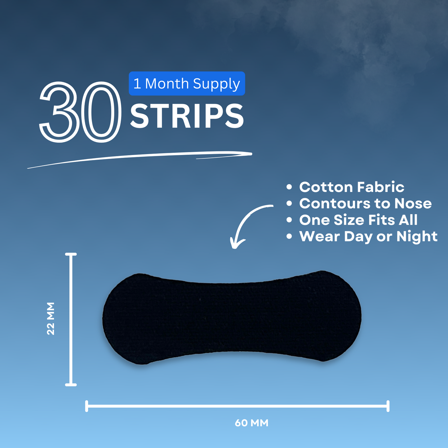 Image shows 1 month supply of 30 strips in the color black. They are 22mm by 60mm wide. They are cotton fabric, contours to the nose, a one size fits all, and you can wear day or night.